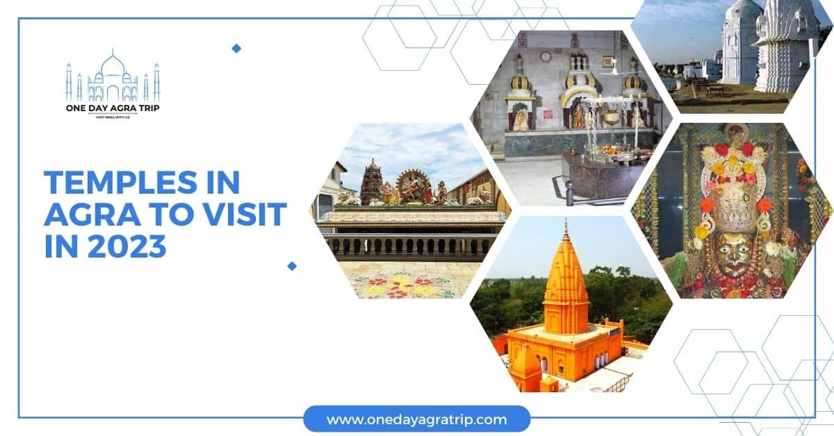 Temples In Agra To Visit In 2023